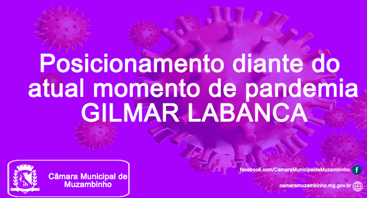 Vereador Gilmar Labanca esclarece o seu posicionamento diante do atual momento de pandemia