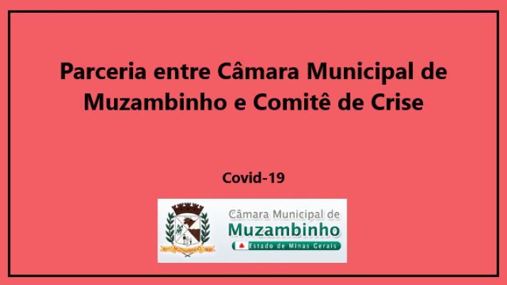 Parceria entre Câmara Municipal de Muzambinho e Comitê de Crise
