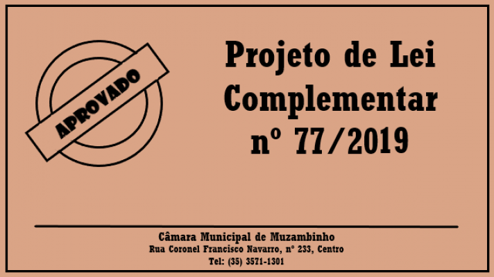 Aprovada a redação final do PLC nº 77/2019