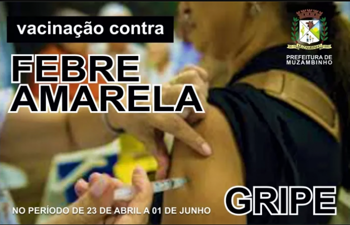 CAMPANHA DE VACINAÇÃO CONTRA GRIPE E INTENSIFICAÇÃO DA VACINAÇÃO CONTRA FEBRE AMARELA