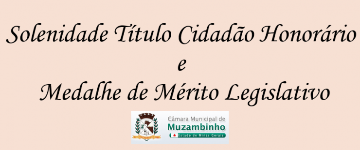 Solenidade - Título Cidadão Honorário e Medalha de Mérito Legislativo 